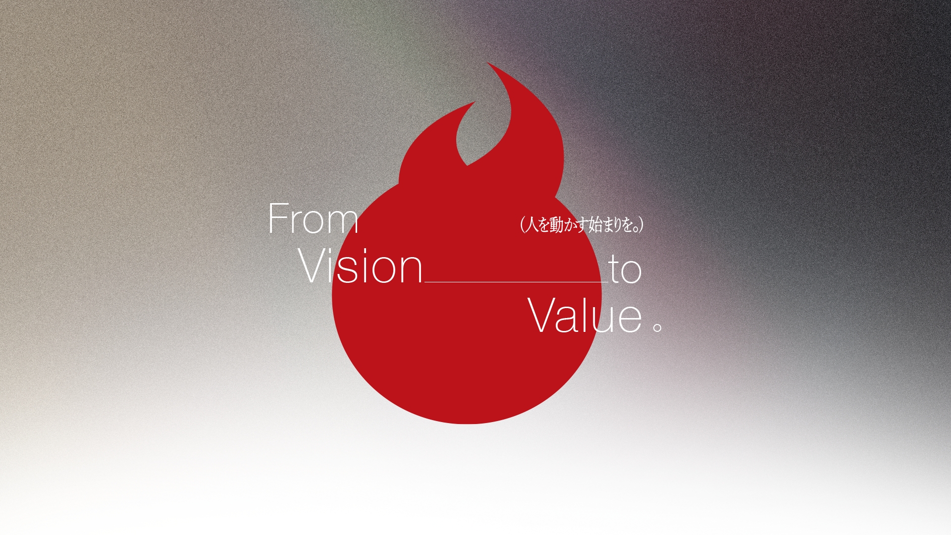 FROM VISION TO VALUE