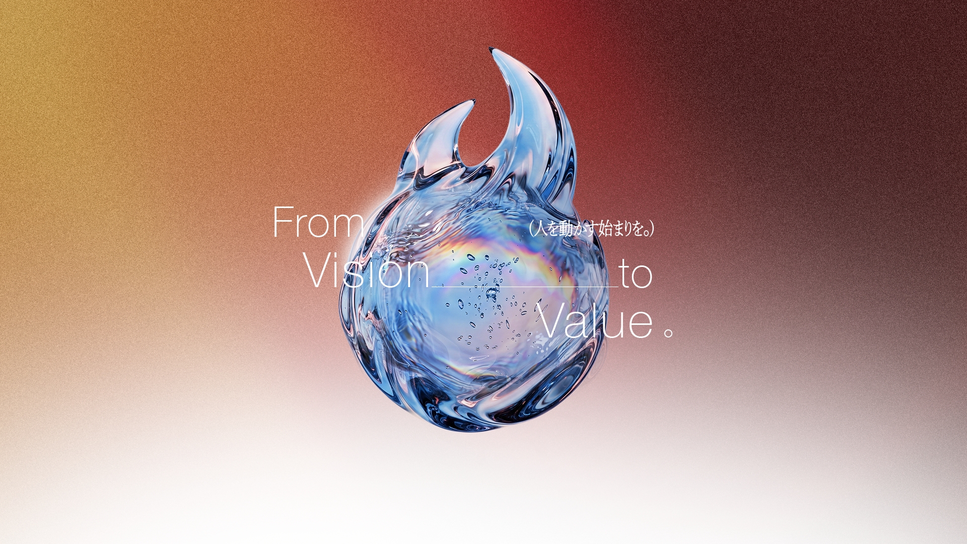 FROM VISION TO VALUE
