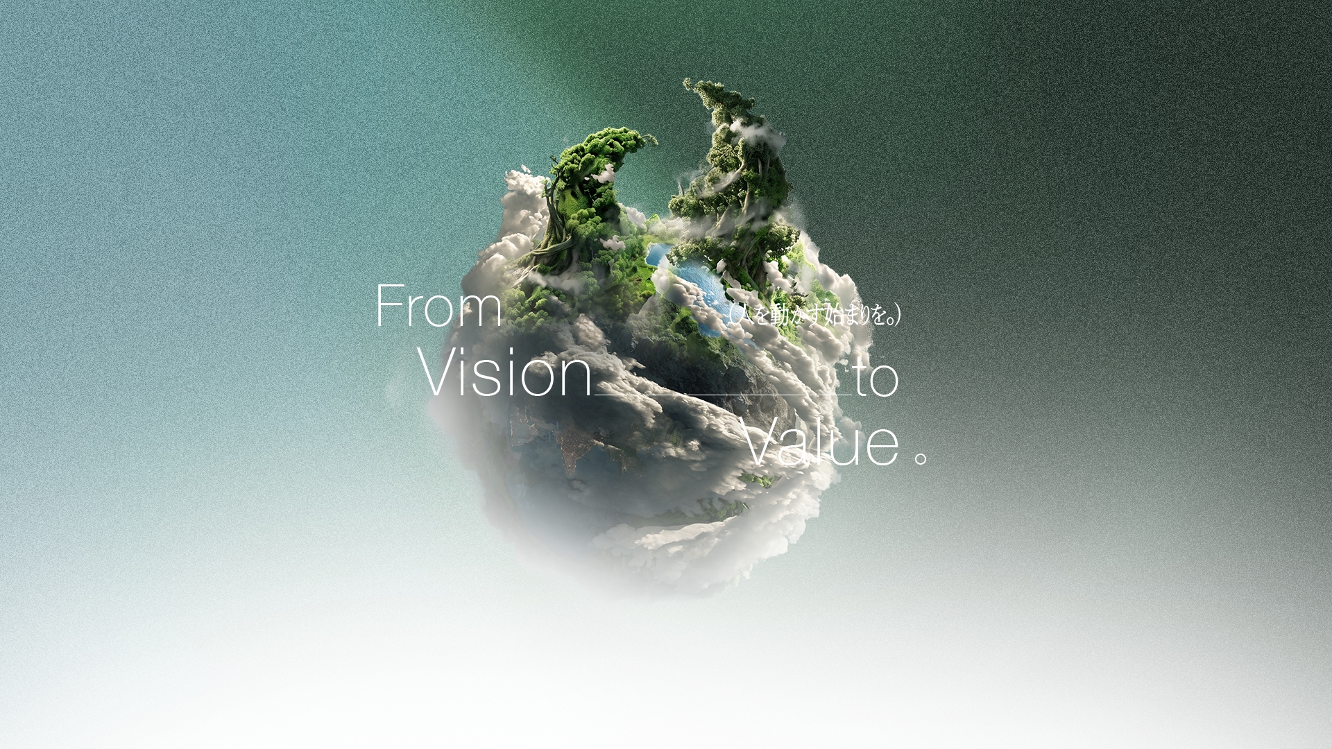 FROM VISION TO VALUE