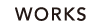 WORKS